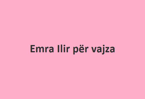 Emra Ilir për vajza